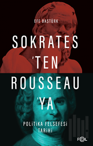 Sokrates’ten Rousseau’ya Politika Felsefesi Tarihi | Kitap Ambarı