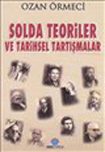 Solda Teoriler ve Tarihsel Tartışmalar | Kitap Ambarı