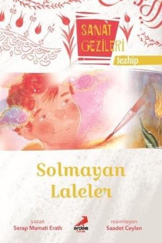 Solmayan Laleler-Tezhip-Sanat Gezileri