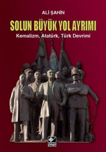 Solun Büyük Yol Ayrımı-KemalizmAtatürkTürk Devrimi (Ciltli) | Kitap Am