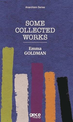 Some Collected Works - Anarchism Series | Kitap Ambarı