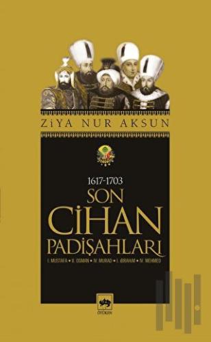 Son Cihan Padişahları (1617 - 1703) | Kitap Ambarı