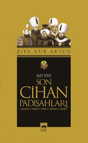 Son Cihan Padişahları (1617 - 1703) | Kitap Ambarı