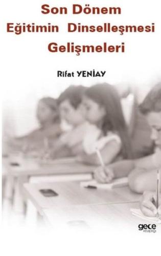Son Dönem Eğitimin Dinselleşmesi Gelişmeleri | Kitap Ambarı