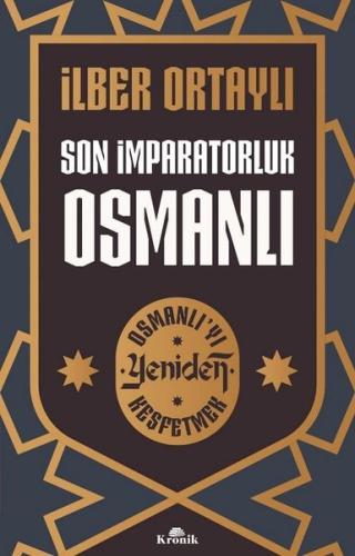 Son İmparatorluk Osmanlı - Osmanlı'yı Yeniden Keşfetmek | Kitap Ambarı