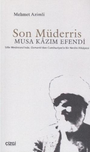 Son Müderris Musa Kazım Efendi | Kitap Ambarı