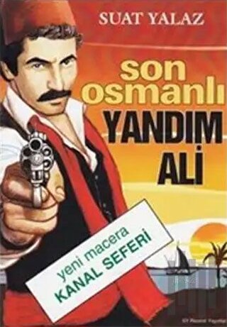 Son Osmanlı Yandım Ali Yeni Macera Kanal Seferi | Kitap Ambarı