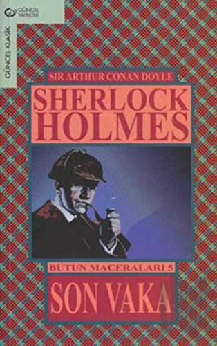 Son Vaka / Sherlock Holmes - Bütün Maceraları 5 | Kitap Ambarı