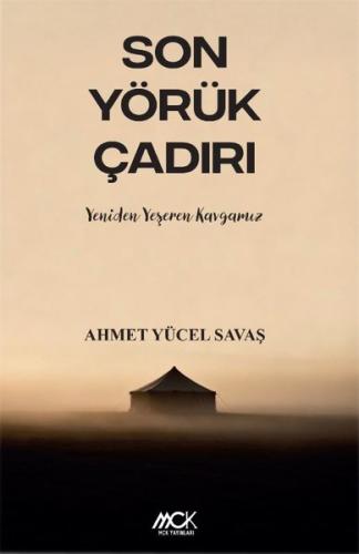 Son Yörük Çadırı - Yeniden Yeşeren Kavgamız