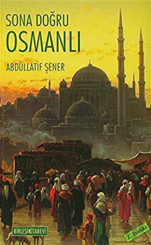 Sona Doğru Osmanlı | Kitap Ambarı