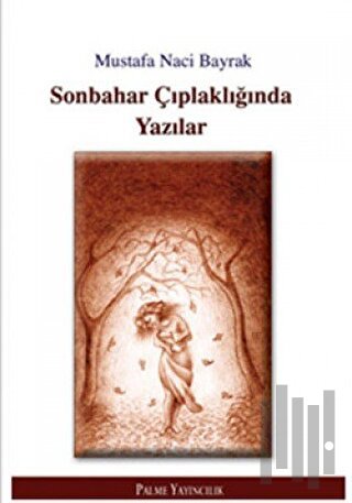 Sonbahar Çıplaklığında Yazılar