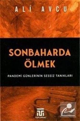 Sonbaharda Ölmek - Pandemi Günlerinin Sessiz Tanıkları | Kitap Ambarı