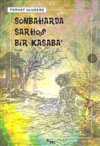 Sonbaharda Sarhoş Bir Kasaba | Kitap Ambarı