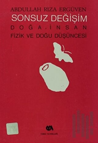 Sonsuz Değişim Doğa ve İnsan Fizik ve Doğu Düşüncesi