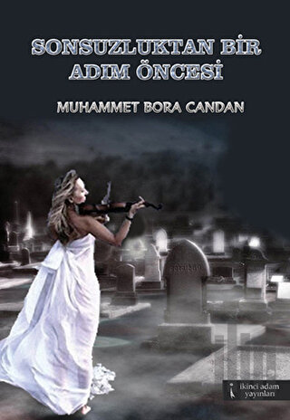 Sonsuzluktan Bir Adım Öncesi