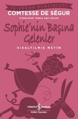 Sophie'nin Başına Gelenler - Kısaltılmış Metin - İş Çocuk Klasikleri