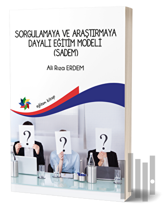 Sorgulamaya ve Araştırmaya Dayalı Eğitim Modeli (Sadem)