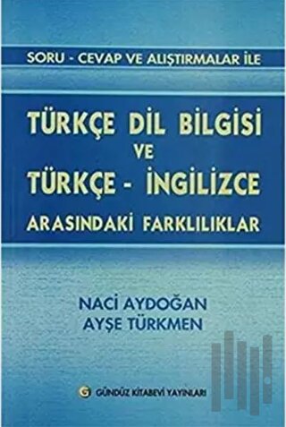 Soru - Cevap ve Alıştırmalar ile Türkçe Dil Bilgisi ve Türkçe - İngili