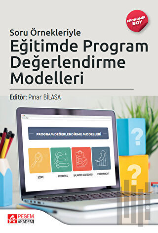 Soru Örnekleriyle Eğitimde Program Değerlendirme Modelleri (Ekonomik Boy)