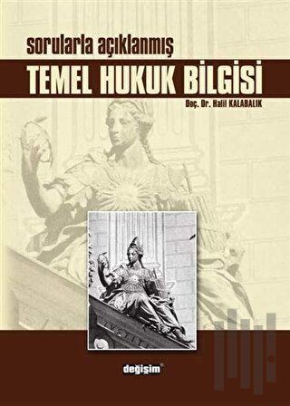 Sorularla Açıklanmış Temel Hukuk Bilgisi
