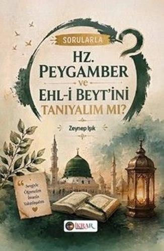 Sorularla Hz.Peygamber ve Ehl - i Beyt'ini Tanıyalım mı?