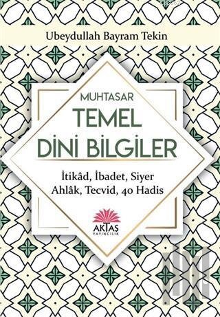 Sorulu - Cevaplı Muhtasar Temel Dini Bilgiler