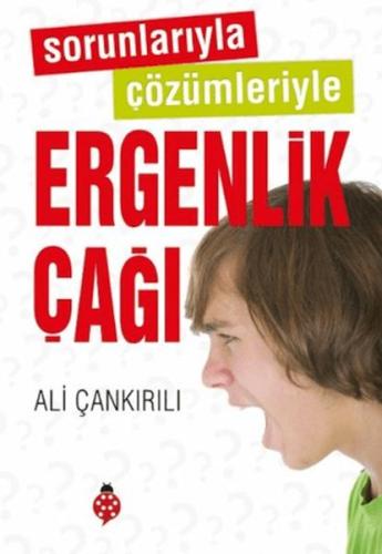 Sorunlarıyla Çözümleriyle Ergenlik Çağı | Kitap Ambarı