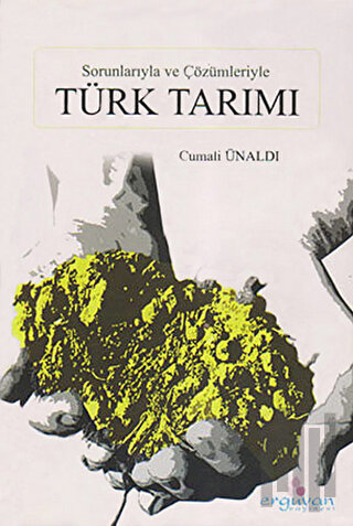 Sorunlarıyla ve Çözümleriyle Türk Tarımı | Kitap Ambarı