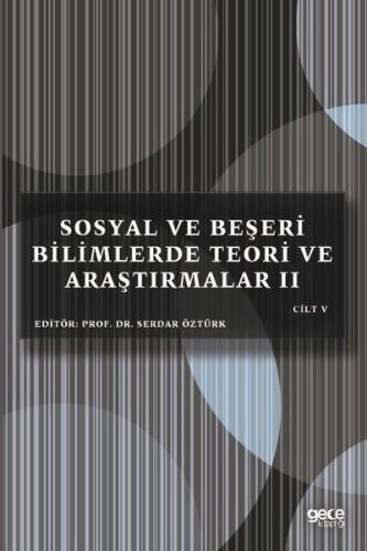 Sosyal Beşeri ve Bilimlerde Teori ve Araştırmalar 2 - Cilt 5 | Kitap A