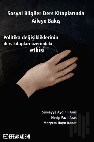 Sosyal Bilgiler Ders Kitaplarında Aileye Bakış - Politika Değişikliklerinin Ders Kitapları Üzerindeki Etkisi