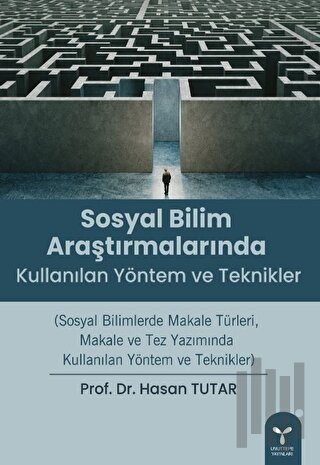 Sosyal Bilim Araştırmalarında Kullanılan Yöntem ve Teknikler | Kitap A