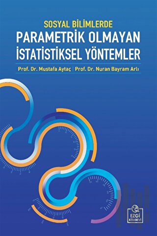 Sosyal Bilimlerde Parametrik Olmayan İstatistiksel Yöntemler | Kitap A