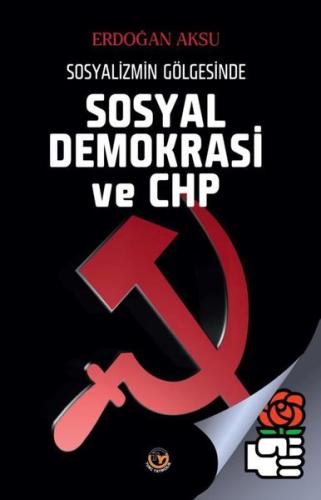 Sosyal Demokrasi ve Chp - Sosyalizmin Gölgesinde | Kitap Ambarı