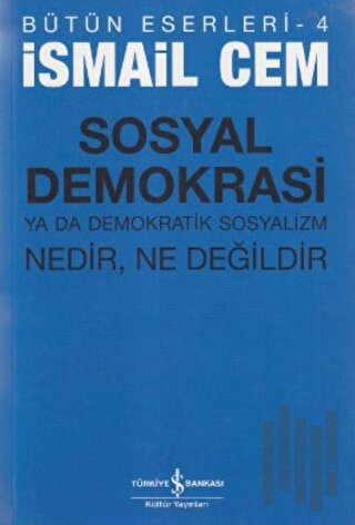 Sosyal Demokrasi ya da Demokratik Sosyalizm Nedir, Ne Değildir