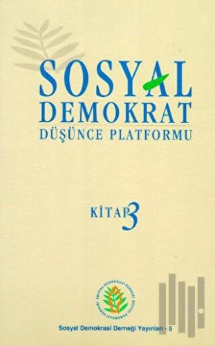 Sosyal Demokrat Düşünce Platformu 3 | Kitap Ambarı