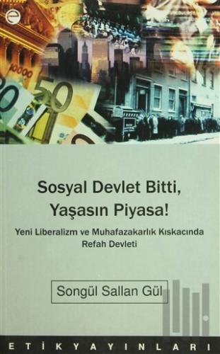 Sosyal Devlet Bitti, Yaşasın Piyasa! | Kitap Ambarı