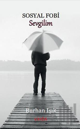 Sosyal Fobi Sevgilim