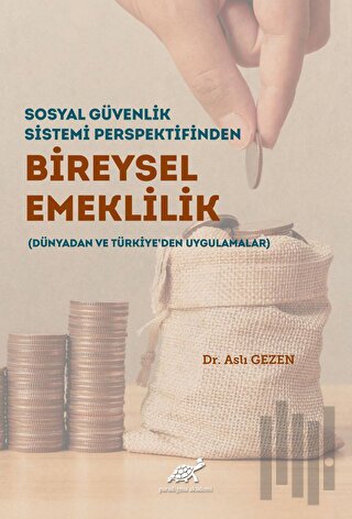 Sosyal Güvenlik Sistemi Perspektifinden Bireysel Emeklilik
