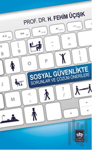 Sosyal Güvenlikte Sorunlar ve Çözüm Önerileri | Kitap Ambarı