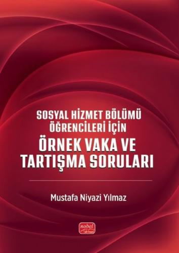 Sosyal Hizmet Bölümü Öğrencileri İçin Örnek Vakalar ve Tartışma Soruları