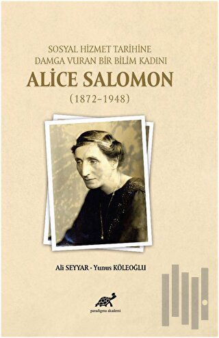 Sosyal Hizmet Tarihine Damga Vuran Bir Bilim Kadını Alice Salomon
