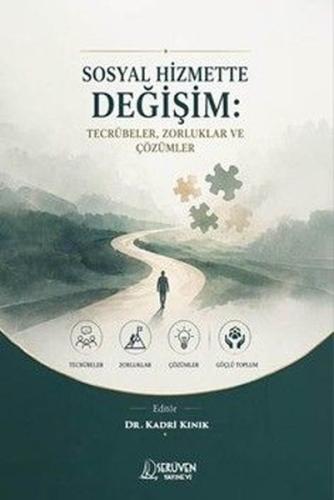Sosyal Hizmette Değişim: Tecrübeler Zorluklar ve Çözümler