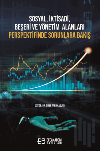 Sosyal, İktisadi, Beşeri ve Yönetim Alanları Perspektifinde Sorunlara Bakış