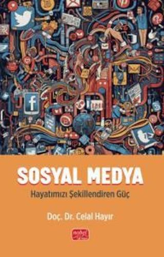 Sosyal Medya-Hayatımızı Şekillendiren Güç | Kitap Ambarı