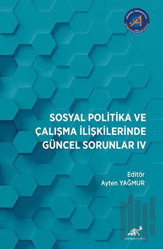 Sosyal Politika ve Çalışma İlişkilerinde Güncel Sorunlar: IV