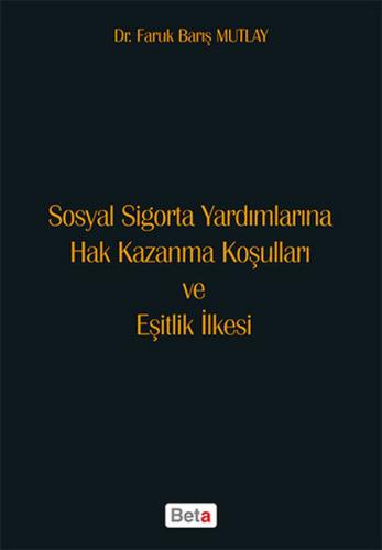 Sosyal Sigorta Yardımlarına Hak Kazanma Koşulları ve Eşitlik İlkesi | 