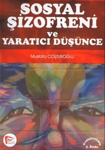Sosyal Şizofreni ve Yaratıcı Düşünce | Kitap Ambarı