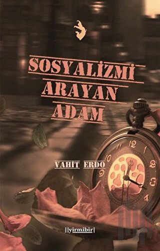 Sosyalizmi Arayan Adam