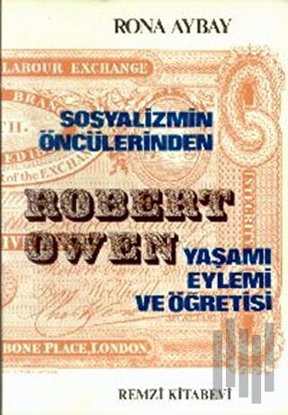 Sosyalizmin Öncülerinden Robert Owen Yaşamı-Öğretisi-Eylemi | Kitap Am