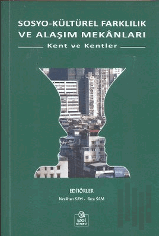 Sosyo-Kültürel Farklılık ve Alaşım Mekanları | Kitap Ambarı